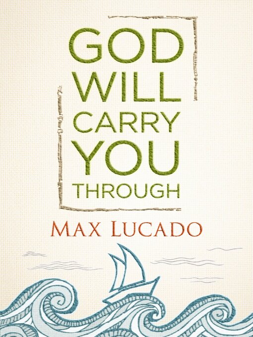Title details for God Will Carry You Through by Max Lucado - Available